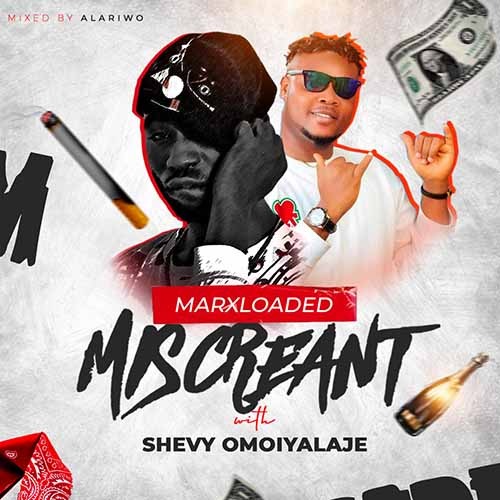 Marxloaded Feat. Shevy Omoiyalaje - Miscreant